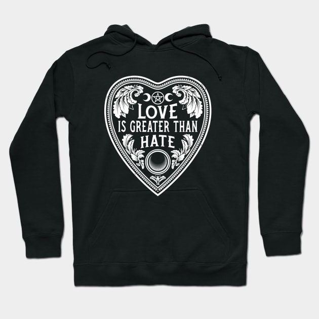 Love Is Greater Than Hate - Distressed Vintage Gothic Planchette Hoodie by Nemons